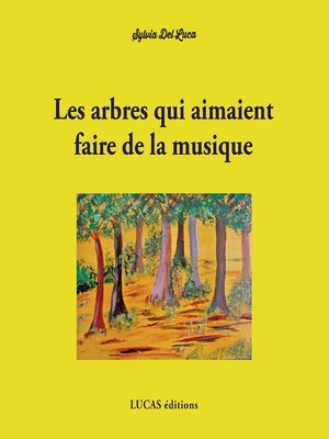 cover image of Les arbres qui aimaient faire de la musique